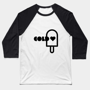 Cold Heart Baseball T-Shirt